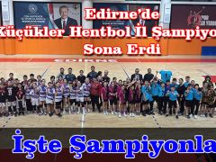 Edirne’de Küçükler Hentbol Şampiyonları