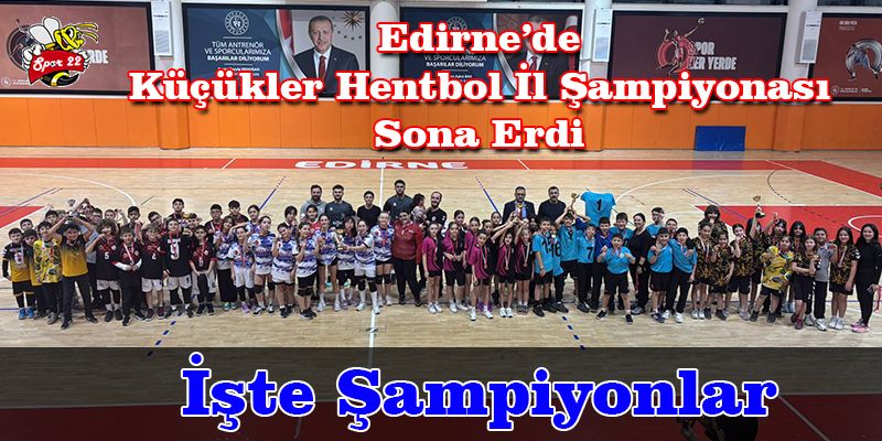 Edirne’de Küçükler Hentbol Şampiyonları
