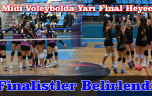 Midi Voleybolda finalistler belli oldu