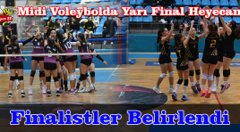 Midi Voleybolda finalistler belli oldu
