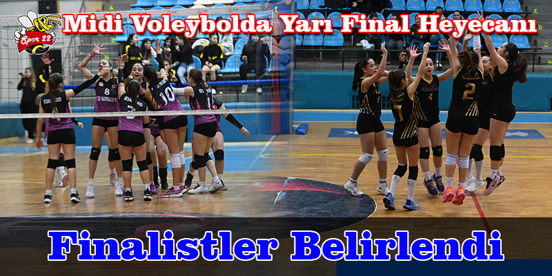 Midi Voleybolda finalistler belli oldu